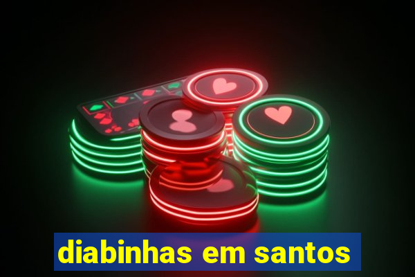 diabinhas em santos